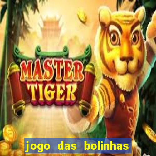 jogo das bolinhas que ganha dinheiro